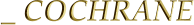 _ COCHRANE