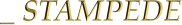 _ STAMPEDE